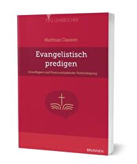 Evangelistisch predigen - Grundlagen und Praxis einladender Verkündigung