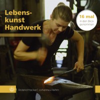 Lebenskunst Handwerk - 16 mal in den Blick genommen