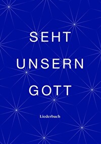 Seht unsern Gott - Liederbuch