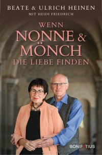 Wenn Nonne und Mönch die Liebe finden - Unser spätes Glück als Paar