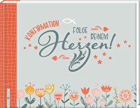 Konfirmation Erinnerungsalbum - Mädchen - Folge deinem Herzen!