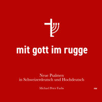 mit gott im rugge und gottesschmerz (Bundle Buch und 2 CDs) - Neue Psalmen in Schweizerdeutsch und Hochdeutsch