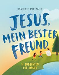 Jesus, mein bester Freund - 31 Andachten für Kinder