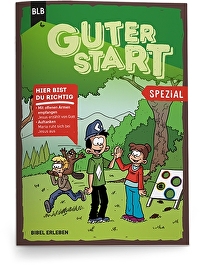 Guter Start Spezial: Hier bist du richtig - Bei Gott bist du willkommen!