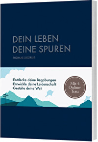 Dein Leben - Deine Spuren - Entdecke deine Begabungen. Entwickle deine Leidenschaft. Gestalte deine Welt. Mit 4 Online-Persönlichkeitstests