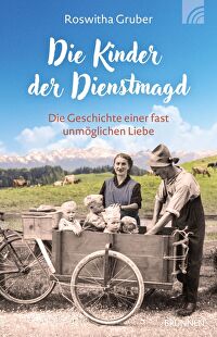Die Kinder der Dienstmagd - Die Geschichte einer fast unmöglichen Liebe