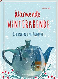 Wärmende Winterabende - Gedanken und Impulse