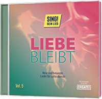 Liebe bleibt - Neue und bekannte Lieder für Gottesdienste