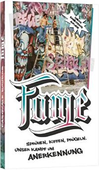 Fame - Sprühen, Kiffen, Prügeln. Unser Kampf um Anerkennung