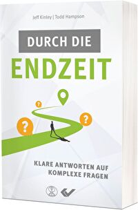 Durch die Endzeit - Klare Antworten auf komplexe Fragen