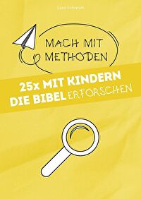 25x mit Kindern die Bibel erforschen