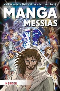 Manga Messias - Wird er unsere Welt retten oder zerstören?
