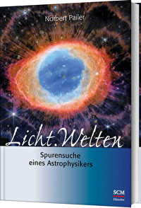 Licht.Welten - Spurensuche eines Astrophysikers