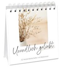 Unendlich geliebt - Aufstellbuch - 52 Herzensbotschaften mit Bibelversen