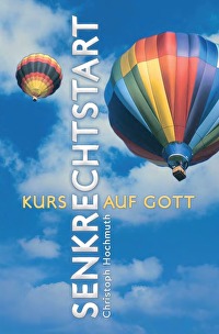 Senkrechtstart - Kurs auf Gott