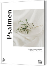 Psalmen - Ein Buch voller Schönheit, Weisheit und Hoffnung