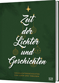 Zeit der Lichter und Geschichten - Weihnachtsgeschichten zum Lesen und Vorlesen