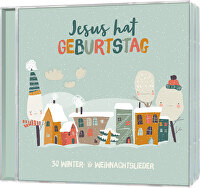 Jesus hat Geburtstag - 30 Winter- & Weihnachtslieder