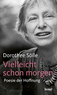 Vielleicht schon morgen - Poesie der Hoffnung