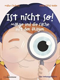 Ist nicht so! - Margo und die Sache mit den Fragen. Eine Vorlesegeschichte