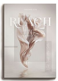 Ruach - Wer bist du? - Wind, Hauch, Atem Gottes