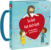 So lieb hat dich Gott - Kinderbibelgeschichten