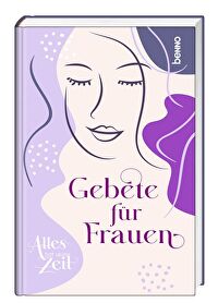 Alles hat seine Zeit - Gebete für Frauen