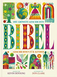 Die grösste Geschichte - Bibel - Geschichten für Kinder