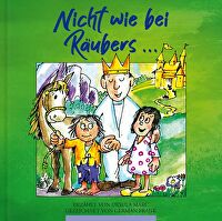 Nicht wie bei Räubers ... Bd. 1 - Vierzehn Abenteuer für große und kleine Leute