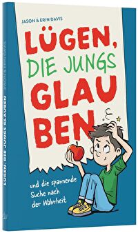 Lügen, die Jungs glauben - und die spannende Suche nach der Wahrheit