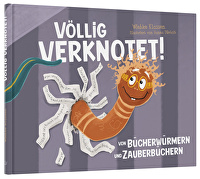 Völlig verknotet! - Von Bücherwürmern und Zauberbüchern