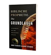 Biblische Prophetie: Die Grundlagen - Antworten auf die häufigsten Fragen