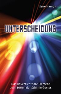 Unterscheidung - Das unverzichtbare Element beim Hören der Stimme Gottes