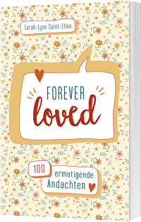 forever loved - 100 ermutigende Andachten