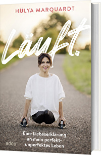 Läuft. - Eine Liebeserklärung an mein perfekt-unperfektes Leben
