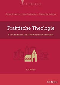 Praktische Theologie - Ein Grundriss für Studium und Gemeinde