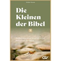 Die Kleinen der Bibel (3) - Andachten über scheinbare Personen der Bibel
