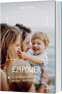 Empower - Mit Glaube und Leichtigkeit durch das Abenteuer Erziehung