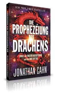 Die Prophezeiung des Drachen - Israel, die finstere Auferstehung und das Ende der Tage