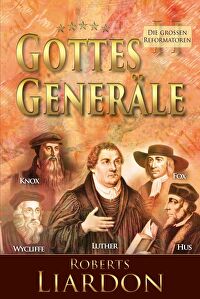 Gottes Generäle - Band 2 - Die grossen Reformatoren