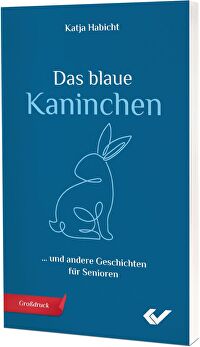 Das blaue Kaninchen - ... und andere Geschichten für Senioren