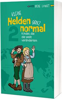 Kleine Helden - ganz normal 2 - Kinder, die die Welt veränderten