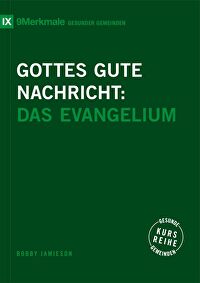Gottes gute Nachricht - Das Evangelium