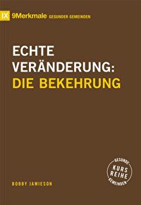 Echte Veränderung - Die Bekehrung