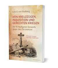 Von Kreuzzügen, Inquisition und gerechten Kriegen - Die 10 häufigsten Vorwürfe gegen das Christentum