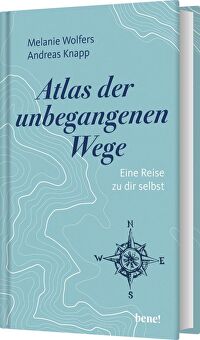 Atlas der unbegangenen Wege - Eine Reise zu dir selbst
