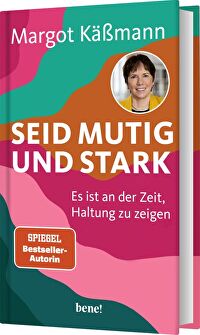 Seid mutig und stark - Es ist an der Zeit, Haltung zu zeigen