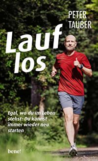 Lauf los - Egal, wo du im Leben stehst: Du kannst immer wieder neu starten