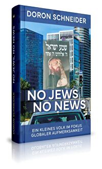 No Jews - No News - Ein kleines Volk im Fokus globaler Aufmerksamkeit