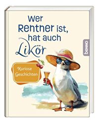 Wer Rentner ist, hat auch Likör - Kuriose Geschichten